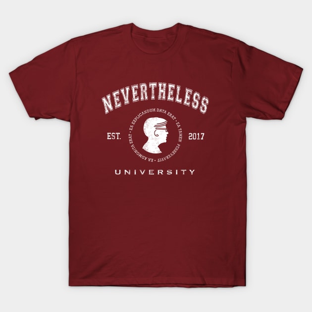 Nevertheless University T-Shirt by rydrew